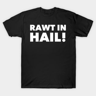 Rawt in Hail! T-Shirt